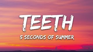 5 Seconds of Summer  Teeth Lyrics [upl. by Sloan454]