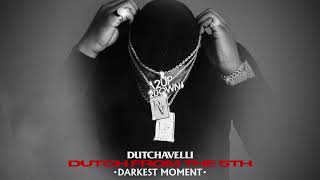 Dutchavelli  Darkest Moment Official Audio [upl. by Swithin48]