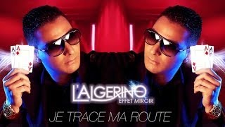 LAlgérino  Je Trace Ma Route son [upl. by Ximenez]