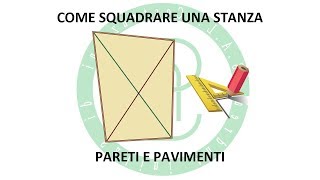 Come Squadrare una Stanza Pareti e Pavimenti [upl. by Naened123]