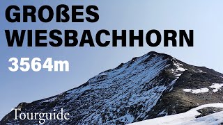 GROßES WIESBACHHORN  Vom Mooserboden über Kaindlgrat  Tourguide [upl. by Etnoj]