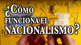 ¿CÓMO FUNCIONA EL NACIONALISMO  Así te hacen nacionalista [upl. by Alyn]