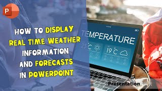 How To Display RealTime Weather Information and Forecasts in PowerPoint [upl. by Rimidalg]