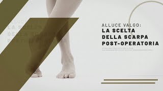 Alluce Valgo La Scelta della Scarpa PostOperatoria [upl. by Engracia]