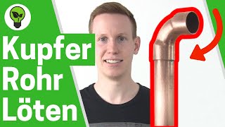 Kupferrohr Löten ✅ ULTIMATIVE ANLEITUNG Wie Kupfer Rohr Weichlöten Lernen amp für Anfänger Verbinden [upl. by Bjorn535]