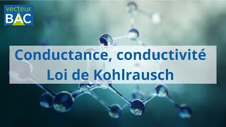 Conductance conductivité Loi de Kohlrausch [upl. by Atinauj]