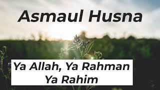 Asmaul Husna  Ya Rahman Ya Rahim [upl. by Ahsik]