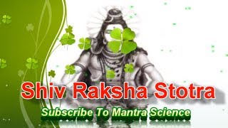 Powerful Shiv Raksha Kavach [upl. by Ttayh]