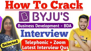 How To Crack BYJUS BDA Interview  BYJUS Latest Interview Questions  BYJUS Telephonic amp Zoom Round [upl. by Chassin]