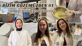 BİZİM GÖZÜMÜZDEN 1  Serbest Eczane Eczacılığı Stajı [upl. by Nicki]