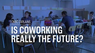 Is coworking really the future  CNBC Explains [upl. by Joktan]