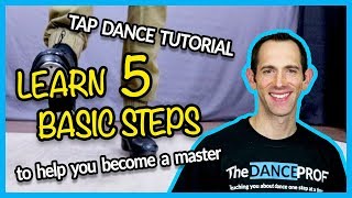 TAP DANCE BASICS  5 Steps EVERY Beginner should Master [upl. by Kcin]