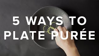 5 Quick amp Easy Ways To Plate Purée [upl. by Haslett]