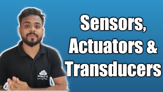 Sensors Actuators and Transducer [upl. by Enorahs827]