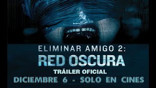 ELIMINAR AMIGO 2  TRÁILER OFICIAL [upl. by Hurff]