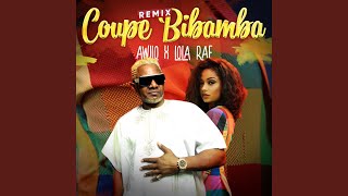 Coupe Bibamba Remix feat Lola Rae [upl. by Habeh]