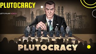 Plutocracy  Lets Play [upl. by Enylorac971]