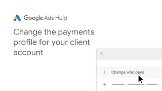 Google Ads Help Change the payment profile for your client account [upl. by Mashe]