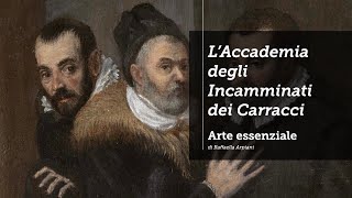 LAccademia degli Incamminati e i Carracci [upl. by Tirreg]