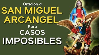 ORACIÓN A SAN MIGUEL ARCÁNGEL PARA CASOS IMPOSIBLES [upl. by Iden]