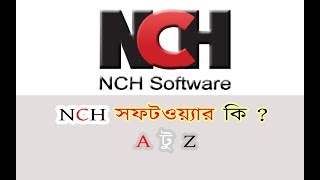 What IS NCH Software A to Z [upl. by Nobel974]