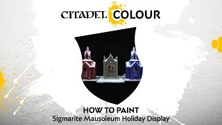 How to Paint Sigmarite Mausoleum Holiday Display [upl. by Hooke482]