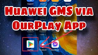 Huawei GMS How To Install GMS Via OurPlay App Works On EMUI 11 2021 [upl. by Cade488]