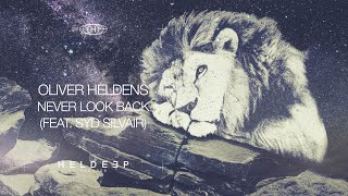 Oliver Heldens  Never Look Back feat Syd Silvair [upl. by Yekcir]