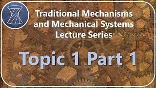 Traditional Mechanisms and Mechanical Systems Topic 1 Part 1 [upl. by Eenattirb]