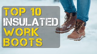 Top 10 Best insulated Work Boots [upl. by Rikahs]