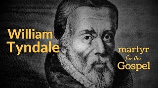 William Tyndale  martyr for the Gospel [upl. by Daveda]