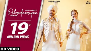 Pehredaariyan Official Video  Himmat Sandhu  Ishtar Punjabi [upl. by Tnafni779]