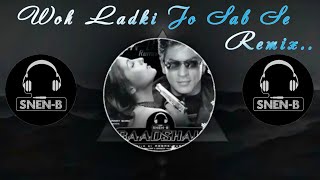 Woh Ladki Jo Sab Se Alag He SNENB Remix Badshah  SRK  320kbps [upl. by Sale]