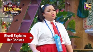 Bharti Explains Her Choices As A Kid  The Kapil Sharma Show [upl. by Alfredo]