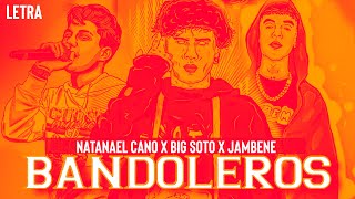 Bandolero  Natanael Cano x Big Soto x Jambene  Letra [upl. by Esorbma]