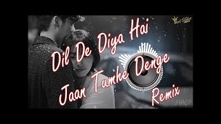 Dil De Diya Hai Remix 2021 Sad Song  DJ HADI  full BASS [upl. by Acacia701]