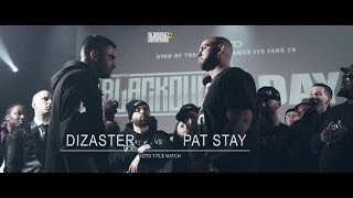 KOTD  Rap Battle  Pat Stay vs Dizaster Title Match  Blackout4 [upl. by Ennaitsirk]