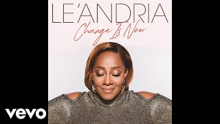 LeAndria Johnson  Change Is Now Audio [upl. by Serica]