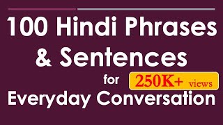 100 Hindi Phrases amp Sentences for Everyday Conversation  Learn Hindi through English [upl. by Nitnelav413]