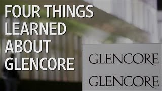 Four Things We Have Learned About Glencore [upl. by Kenweigh]