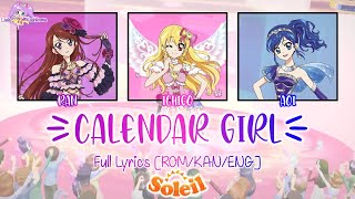 Calendar Girl｜Soleil｜FULLLYRICSROMKANENG｜Aikatsu [upl. by Rats]