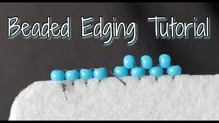 Beaded Edging Tutorial [upl. by Nilesoj257]