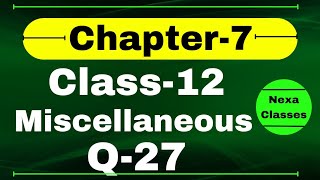 Q27 Miscellaneous Exercise Chapter7 Class 12 Math  Class 12 Miscellaneous Exercise Chapter7 Q27 [upl. by Aleel]