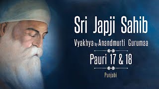 Sri Japji Sahib Vyakhya  Pauri 17 amp 18 I Anandmurti Gurumaa Punjabi [upl. by Aneleve]