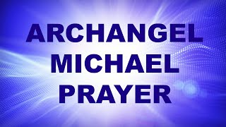 Archangel Michael Prayer for Cleansing Protection and Shielding  Archangel Michael Blessing [upl. by Adnoraj]