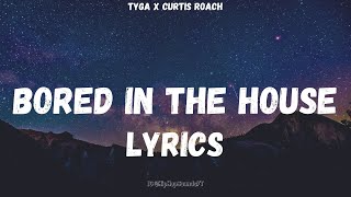 Tyga  Bored in the House Lyrics [upl. by Inat]