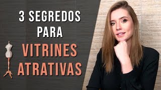 ⚠️ 3 Segredos de Como Montar VITRINES ATRATIVAS [upl. by Ireland]