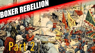 THE BOXER REBELLION EXPLAINED  BOXER REBELLION DOCUMENTARY PART 2 [upl. by Airdnala]