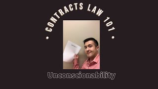 Contract Law 101 Unconscionability [upl. by Coray]