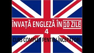 Invata engleza in 10 ZILE  Curs complet pentru incepatori  LECTIA 4 [upl. by Ahsilyt]